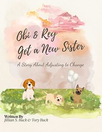 Obi & Rey Get a New Sister: A Story About Adjusting to Change (Big Feelings Books)