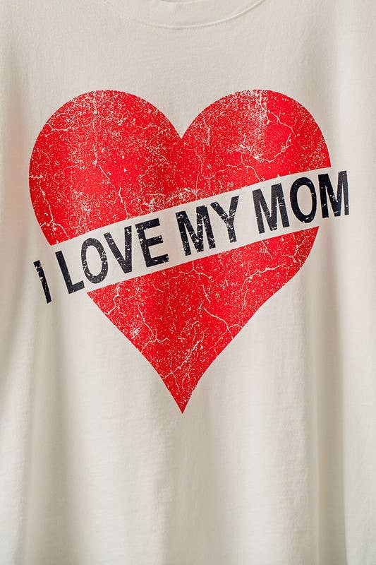 "I Love My Mom"  Graphic T-Shirt
